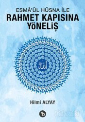 Esma'ül Hüsna ile Rahmet Kapısına Yöneliş - Birinci Kitap