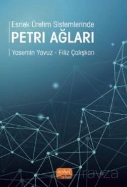 Esnek Üretim Sistemlerinde Petri Ağları - 1