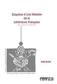 Esquisse d'une Histoire de la Litterature Française - Bilgesu Yayıncılık