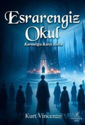 Esrarengiz Okul: Karanlığa Karşı Birlik - Payidar Genç
