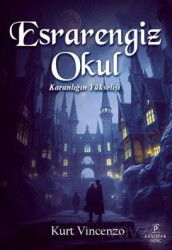 Esrarengiz Okul: Karanlığın Yükselişi - Payidar Genç
