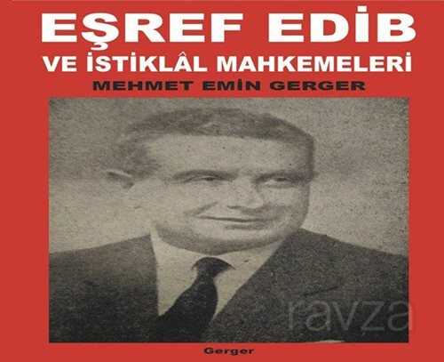 Eşref Edib ve İstiklal Mahkemeleri - 1