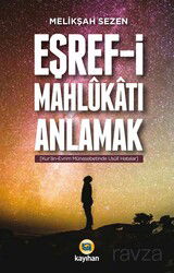 Eşref-i Mahlukatı Anlamak - Kayıhan Yayınları