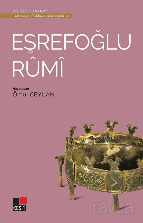 Eşrefoğlu Rumi / Türk Tasavvuf Edebiyatından Seçmeler 3 - Kesit Yayınları