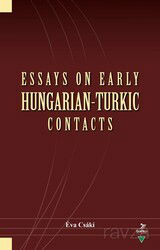 Essays on Early Hungarian - Turkic Contacts - Grafiker Yayınları