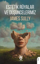 Estetik Rüyalar ve Düşüncelerimiz - Dorlion Yayınevi