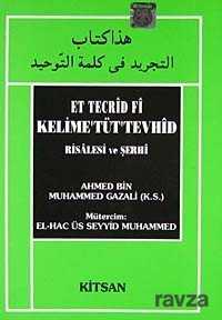 Et Tecrid Fi Kelime'tüt'Tevhid Risalesi ve Şerhi - Kitsan Basım Yayın