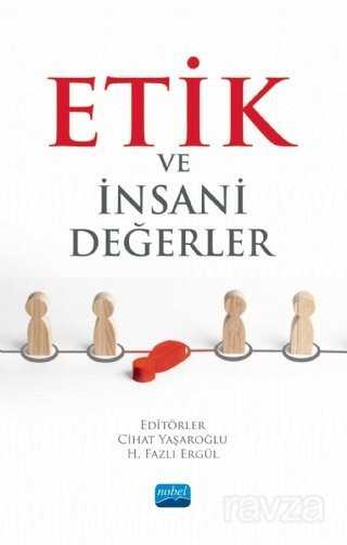 Etik ve İnsani Değerler - Nobel Yayın Dağıtım