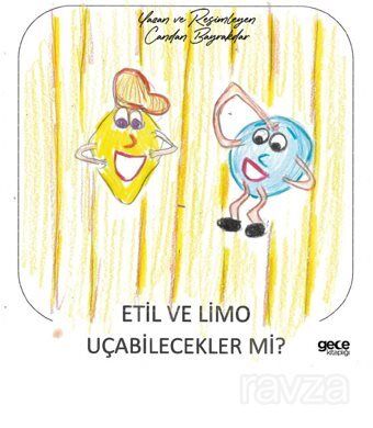 Etil ve Limo Uçabilecekler mi? - 1