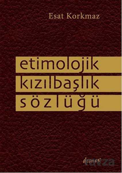 Etimolojik Kızılbaş Sözlüğü - Demos Yayınları