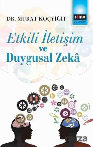 Etkili İletişim ve Duygusal Zeka - Eğitim Kitabevi