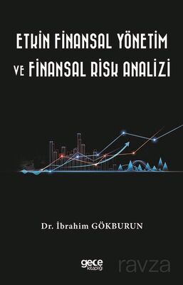 Etkin Finansal Yönetim ve Finansal Risk Analizi - 1