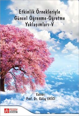 Etkinlik Örnekleriyle Güncel Öğrenme-Öğretme Yaklaşımları -V - 1