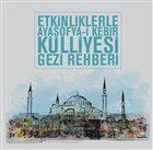 Etkinliklerle Ayasofya-i Kebir Külliyesi Gezi Rehberi - 1