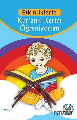 Etkinliklerle Kur'an-ı Kerim Öğreniyorum - Tire Kitap