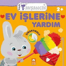 Ev İşlerine Yardım / Küçük Tavşancık Serisi - Eksik Parça Çocuk