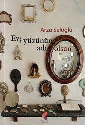 Ev, Yüzünün Adı Olsun - Klaros Yayınları