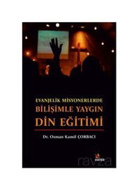 Evanjelik Misyonerlerde Bilişimle Yaygın Din Eğitimi - Kriter Basım Yayın Dağıtım