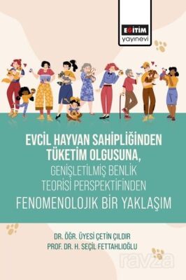 Evcil Hayvan Sahipliğinden Tüketim Olgusuna, Genişletişmiş Benlik Teorisi - 1