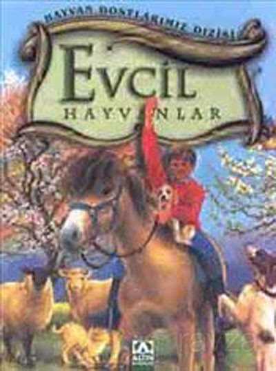 Evcil Hayvanlar (Ciltli) / Hayvan Dostlarımız Dizisi - Altın Kitaplar
