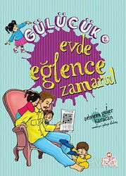 Evde Eğlence Zamanı! / Gülücük 2 - Nesil Çocuk Yayınları