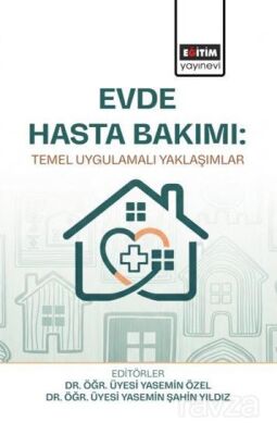 Evde Hasta Bakımı: Temel Uygulamalı Yaklaşımlar - 1