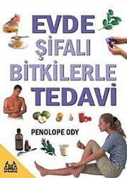 Evde Şifalı Bitkilerle Tedavi - Arkadaş Yayınları
