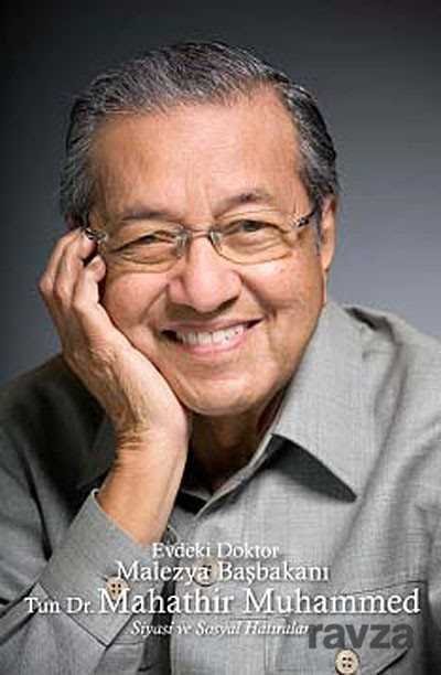 Evdeki Doktor Malezya Başbakanı Tun Dr. Mahathir Muhammed Siyasi ve Sosyal Hatıraları - 1