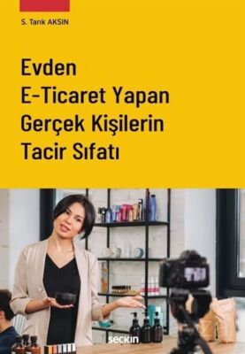 Evden ETicaret Yapan Gerçek Kişilerin Tacir Sıfatı - 1