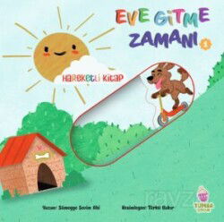 Eve Gitme Zamanı 1 (Hareketli Kitap) - Tumba Çocuk