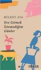 Eve Gitmek İstemediğim Günler - Şule Yayınları