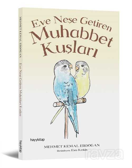 Eve Neşe Getiren Muhabbet Kuşları - Hayy Kitap