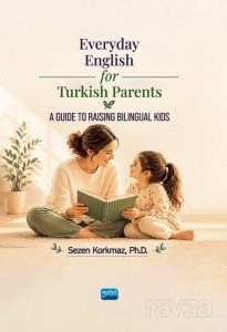 Everyday English for Turkish Parents A Guide to Raising Bilingual Kids - 1