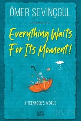 Everything Waits For Its Moment! - 1