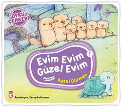 Evim Evim Güzel Evim / Öykü Çemberi 1 - Timaş Çocuk Yayınları