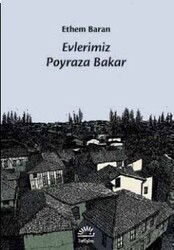 Evlerimiz Poyraza Bakar - İletişim Yayınları