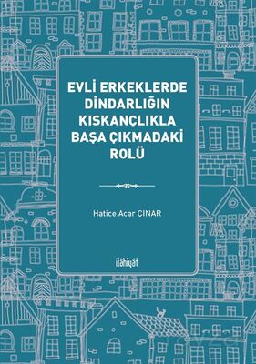 Evli Erkeklerde Dindarlığın Kıskançlıkla Başa Çıkmadaki Rolü - 1