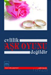 Evlilik Aşk Oyunu Değildir - Mavi Sıla Yayınevi