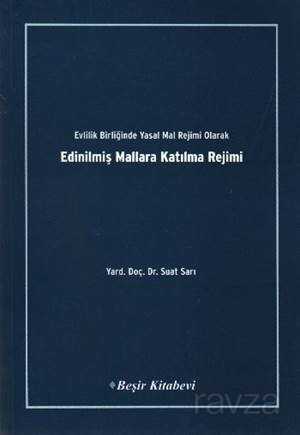 Evlilik Birliğinde Yasak Mal Rejimi Olarak Edinilmiş Mallara Katılma Rejimi - 1