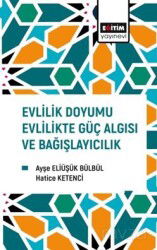 Evlilik Doyumu Evlilikte Güç Algısı ve Bağışlayıcılık - Eğitim Kitabevi