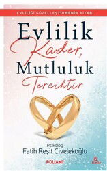 Evlilik Kader, Mutluluk Tercihtir - Foliant Yayınları