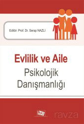 Evlilik ve Aile Psikolojik Danışmanlığı - Anı Yayıncılık