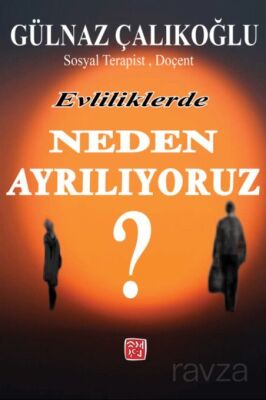 Evliliklerde Neden Ayrılıyoruz? - 1