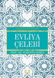 Evliya Çelebi / Osmanlı'nın Bilgeleri - İlke Yayıncılık