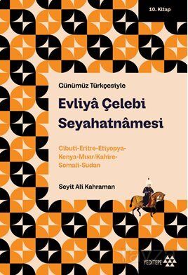 Evliya Çelebi Seyahatnamesi 10.Kitap / Cibuti-Eritre-Etiyopya-Kenya Mısır/Kahire-Somali-Sudan - 1