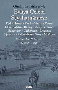 Evliya Çelebi Seyahatnamesi-7. Cilt (2 Kitap) (Günümüz Türkçesiyle) - 1