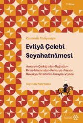 Evliya Çelebi Seyahatnamesi 7.Kitap / Almanya-Çerkezistan-Dağıstan-Kırım-Macaristan-Romanya-Rusya-Sl - Yeditepe Yayınevi