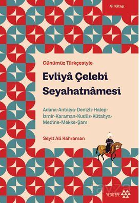 Evliya Çelebi Seyahatnamesi 9.Kitap / Adana-Antalya-Denizli-Halep-İzmir-Karaman-Kudüs-Kütahya-Medine - 1