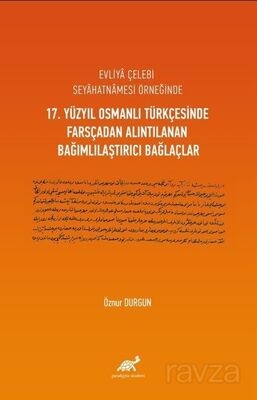 Evliya Çelebi Seyahatnamesi Örneğinde 17. Yüzyıl Osmanlı Türkçesinde Farsçadan Alıntılanan Bağımlıla - 1