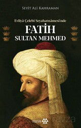 Evliya Çelebi Seyahatnamesi'nde Fatih Sultan Mehmed - Yeditepe Yayınevi